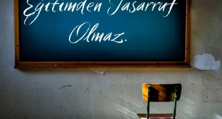 Eğitimden tasarruf edilmemeli!