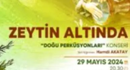 Asırlık zeytin ağacının altında: Doğu Perküsyonları Konseri