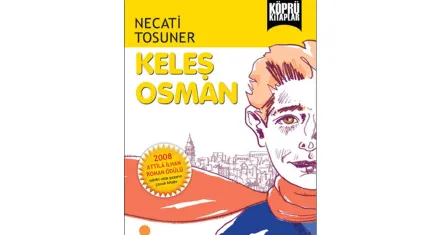 İstanbul’a uzanan bir serüven… Gerçekler ve çocukluk: Keleş Osman