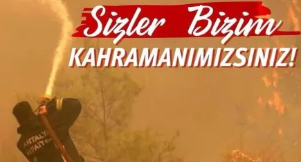 Erdağ: Alevlerle savaşan itfaiyeciler hak ettikleri değeri görmüyor