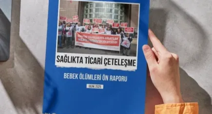 Sağlıkta Ticari Çeteleşme Bebek Ölümleri Ön Raporu yayımlandı