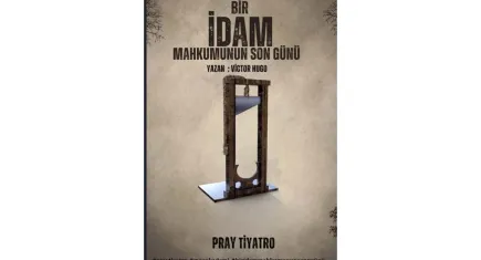 Bir İdam Mahkumunun Son Günü İzmir’de perde aralıyor