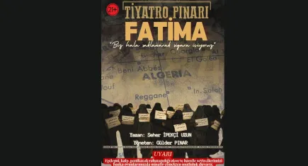 5 kadının dramatik hikayesinin anlatıldığı FATİMA, İzmir’de perde açacak