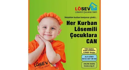 LÖSEV Kurban Bayramı için bağış çağrısında bulundu: Her lokması hayat buluyor