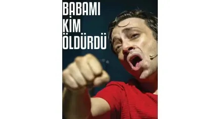 Edouard Louis’in romanından oyunlaştırılan Babamı Kim Öldürdü sizlerle 