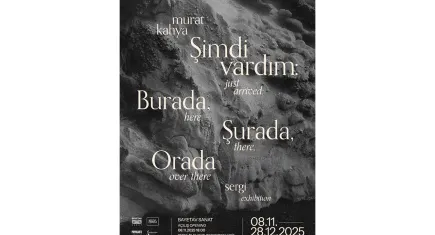 ‘Şimdi Vardım: Burada, Şurada, Orada’ sergisi İzmir’de
