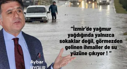 DEVA Partili Uygur’dan İzmir Büyükşehir’e altyapı eleştirisi