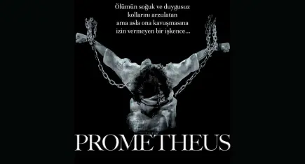 “Prometheus” mitoloji ve insanlık üzerine çarpıcı bir yüzleşme sunuyor