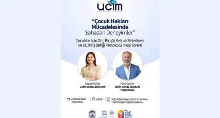 Efes Selçuk Belediyesi UCİM ile Çocuk Hakları İçin Güç Birliği Protokolü İmzalayacak