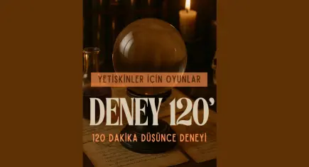 DENEY 120 ile felsefe ve drama yolculuğu