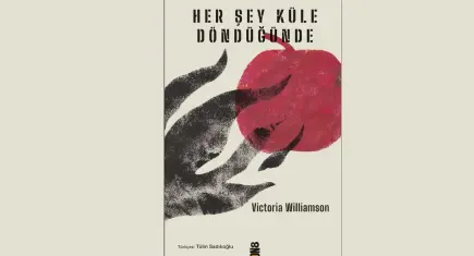 Victoria Williamson’dan yeni distopya: Her Şey Küle Döndüğünde