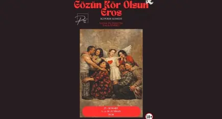 “Gözün Kör Olsun Eros” Pier Sahne’de sahnelenecek